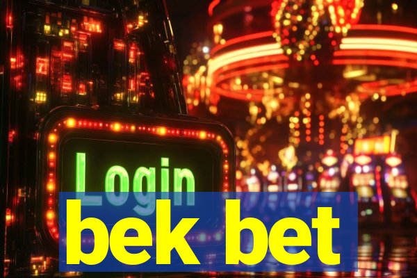 bek bet